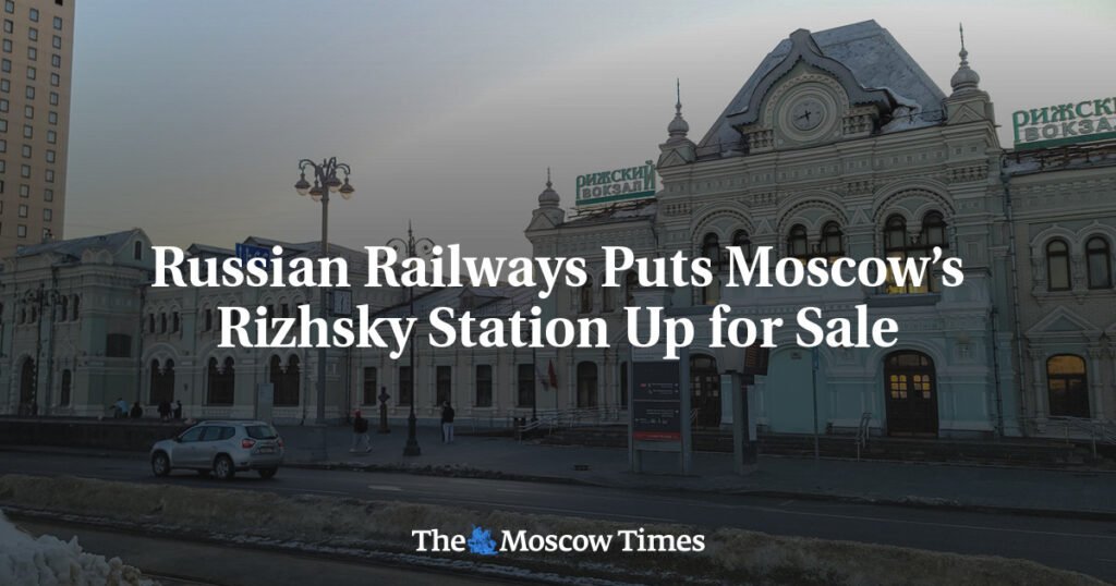 Russian Railways Puts Moscow’s Rizhsky Station Up for Sale