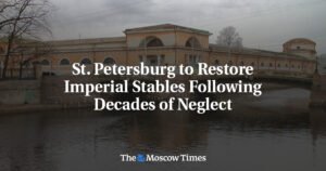 St. Petersburg to Restore Imperial Stables Following Decades of Neglect